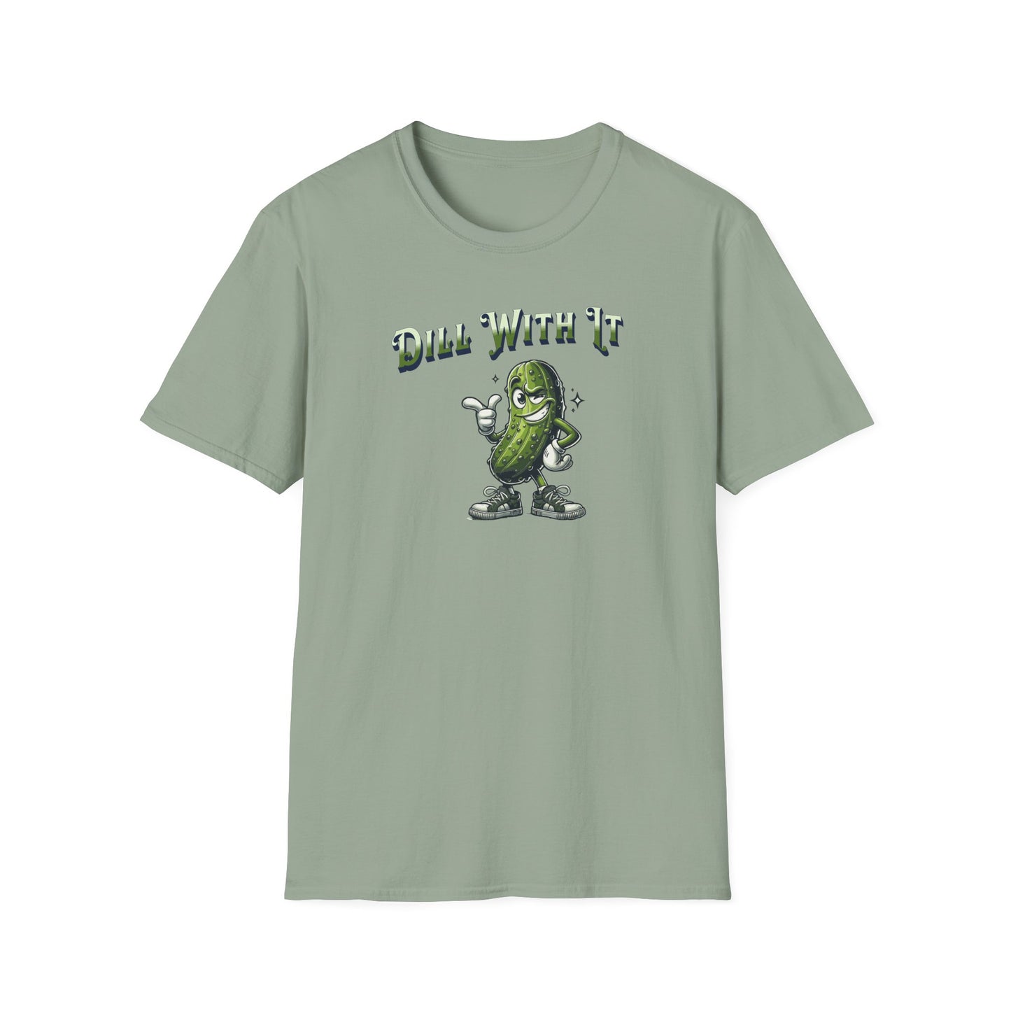 Sage colored t-shirt featuring a snarky pickle with a smirking expression, accompanied by the text 'Dill with it.' The pickle exudes cool confidence, perfect for those who embrace their individuality and unbothered attitude.