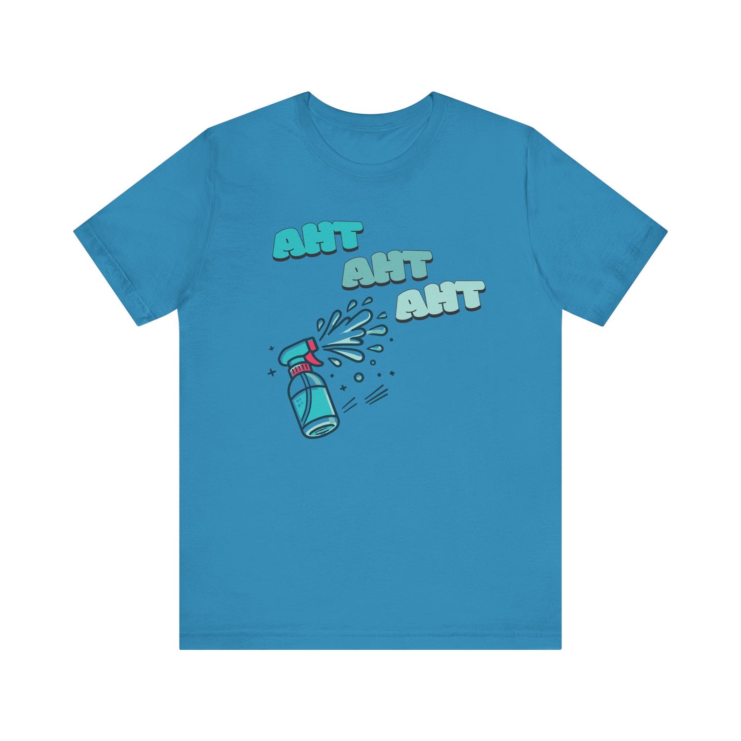 A spray bottle shooting three squirts of water, each squirt accompanied by the playful text 'Aht Aht Aht.' The design is printed on a aqua T-shirt, adding a humorous and cheeky vibe, perfect for warding off unwanted behavior with a lighthearted message.