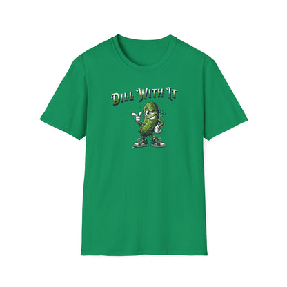 Kelly green colored t-shirt featuring a snarky pickle with a smirking expression, accompanied by the text 'Dill with it.' The pickle exudes cool confidence, perfect for those who embrace their individuality and unbothered attitude.