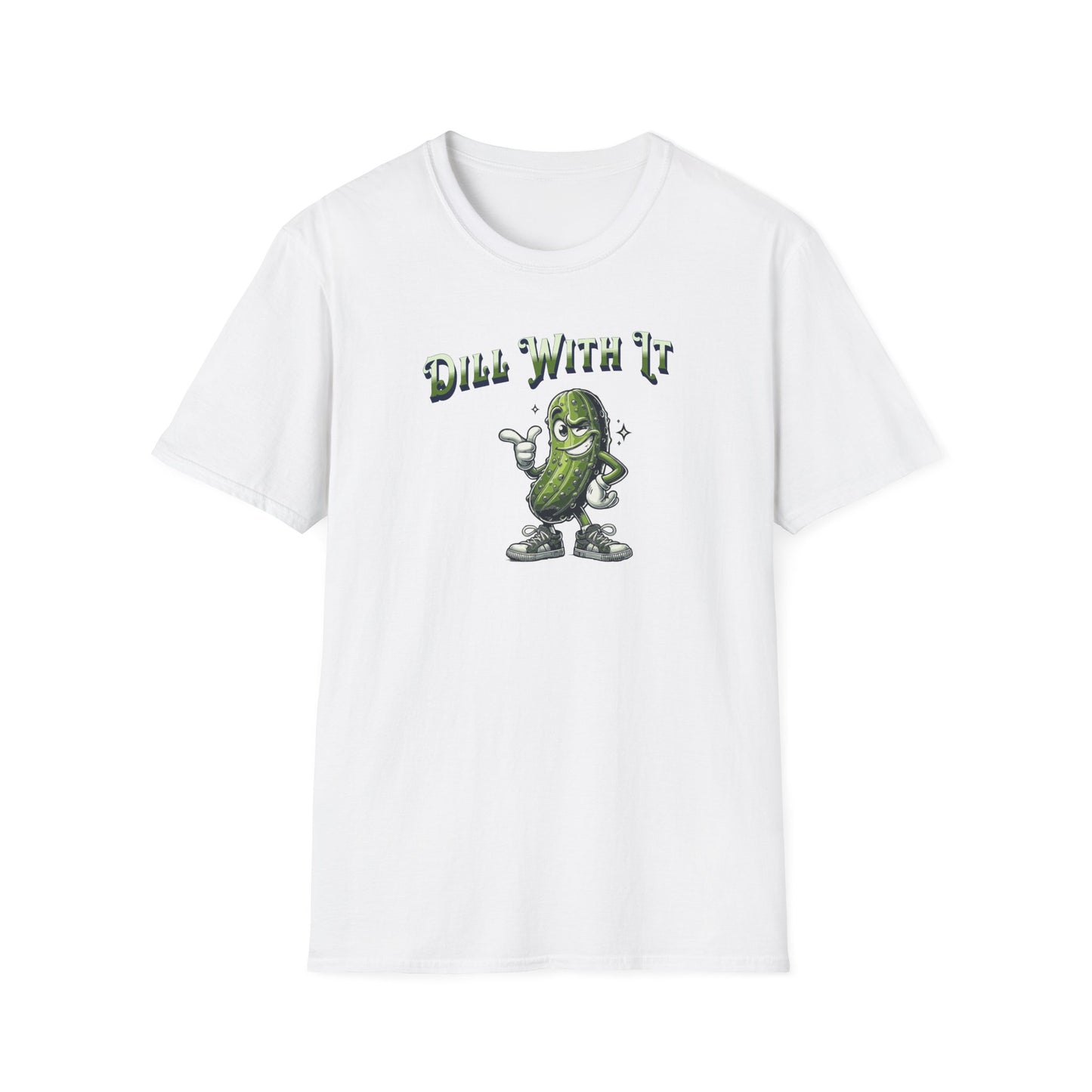 White t-shirt featuring a snarky pickle with a smirking expression, accompanied by the text 'Dill with it.' The pickle exudes cool confidence, perfect for those who embrace their individuality and unbothered attitude.